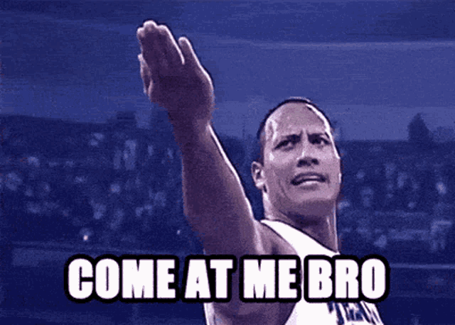 Come At Me Bro Gif
