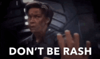 Don't Be Rash GIF
