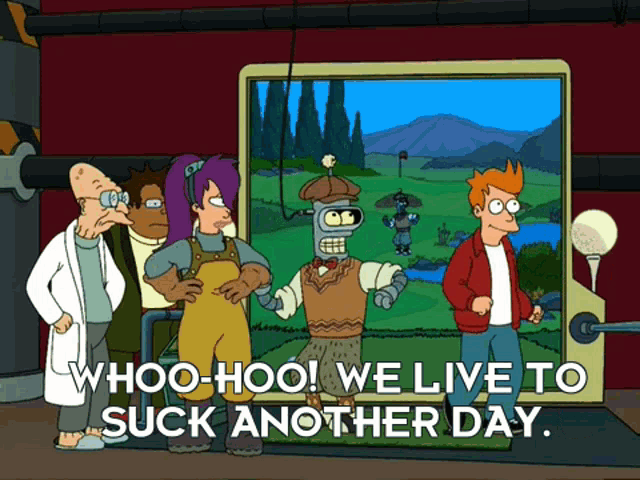 Futurama We Live To Suck Another Day GIF