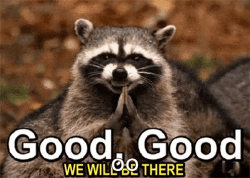 Good We Will Be There GIF