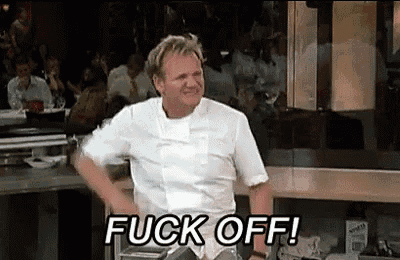 Gordon Ramsay Fuck Off GIF