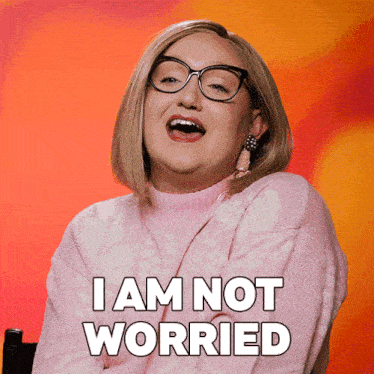 I Am Not Worried One Bit Hormona Lisa GIF