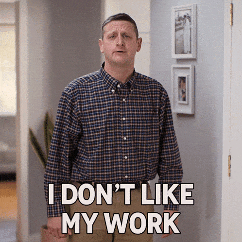 I Don't Like My Work Tim Robinson Gif