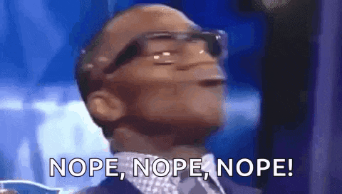 Nope Nope Nope GIF