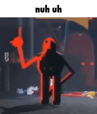 Nuh Uh GIF