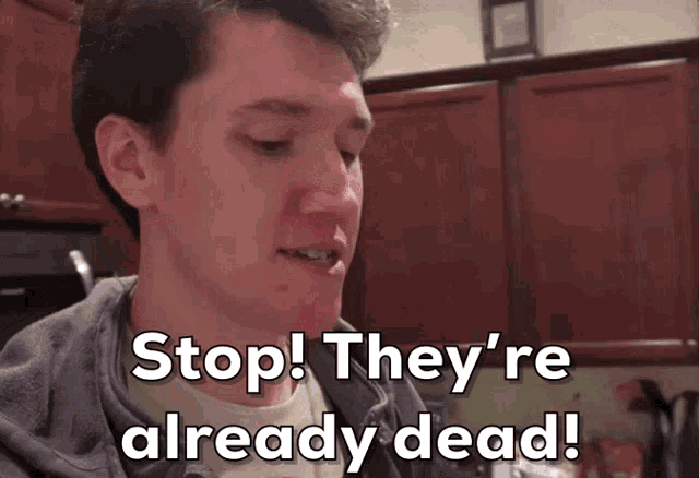 Stop Theyre Already Dead GIF