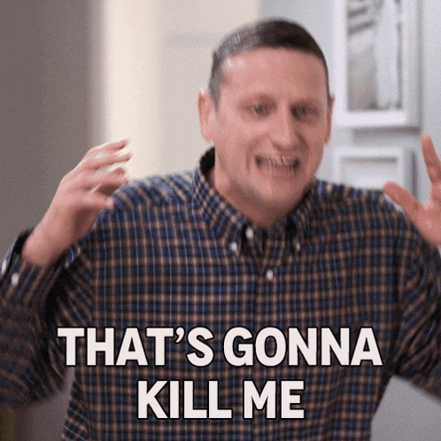 That's Gonna Kill Me Tim Robinson Gif