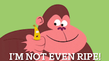 Top Banana I'M Not Even Ripe GIF