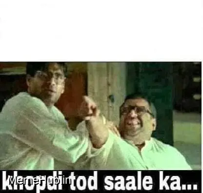 Khopdi Tod Saale Ka Meme Template