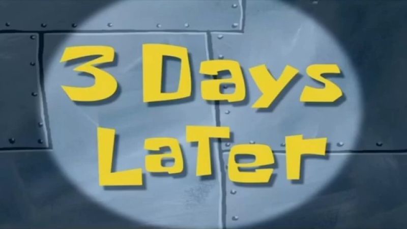 3 days Later Meme Template
