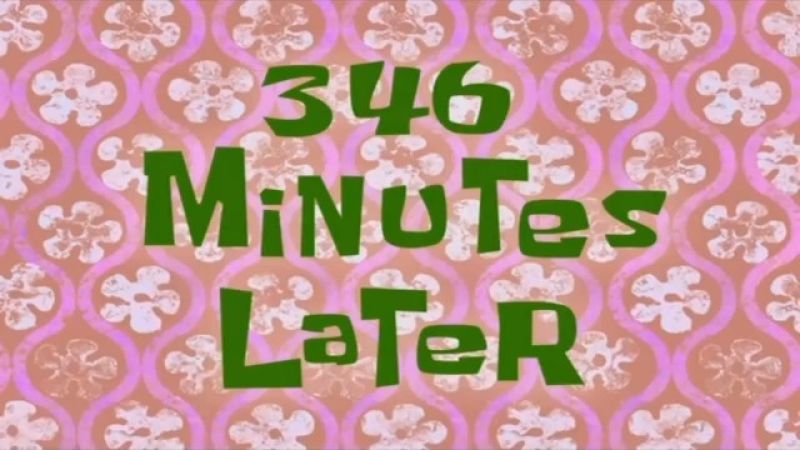 346 Minutes Later Meme Template