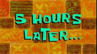 5 hours later