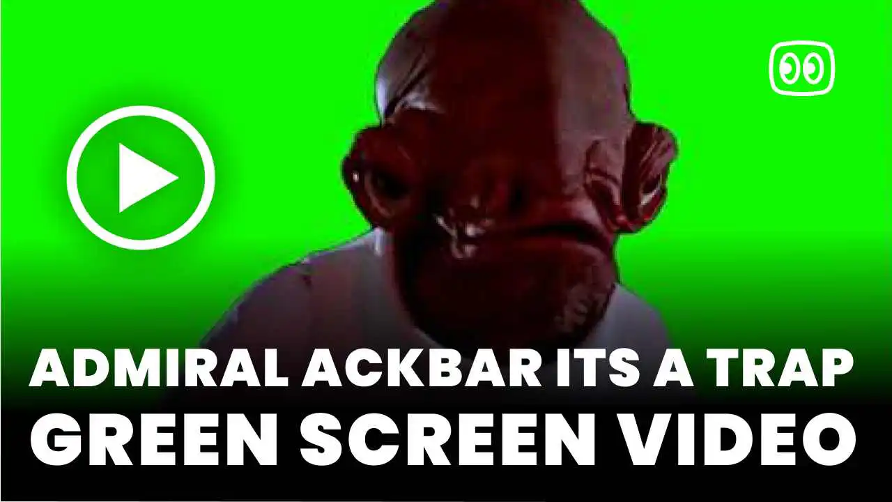 Admiral Ackbar its a trap green screen