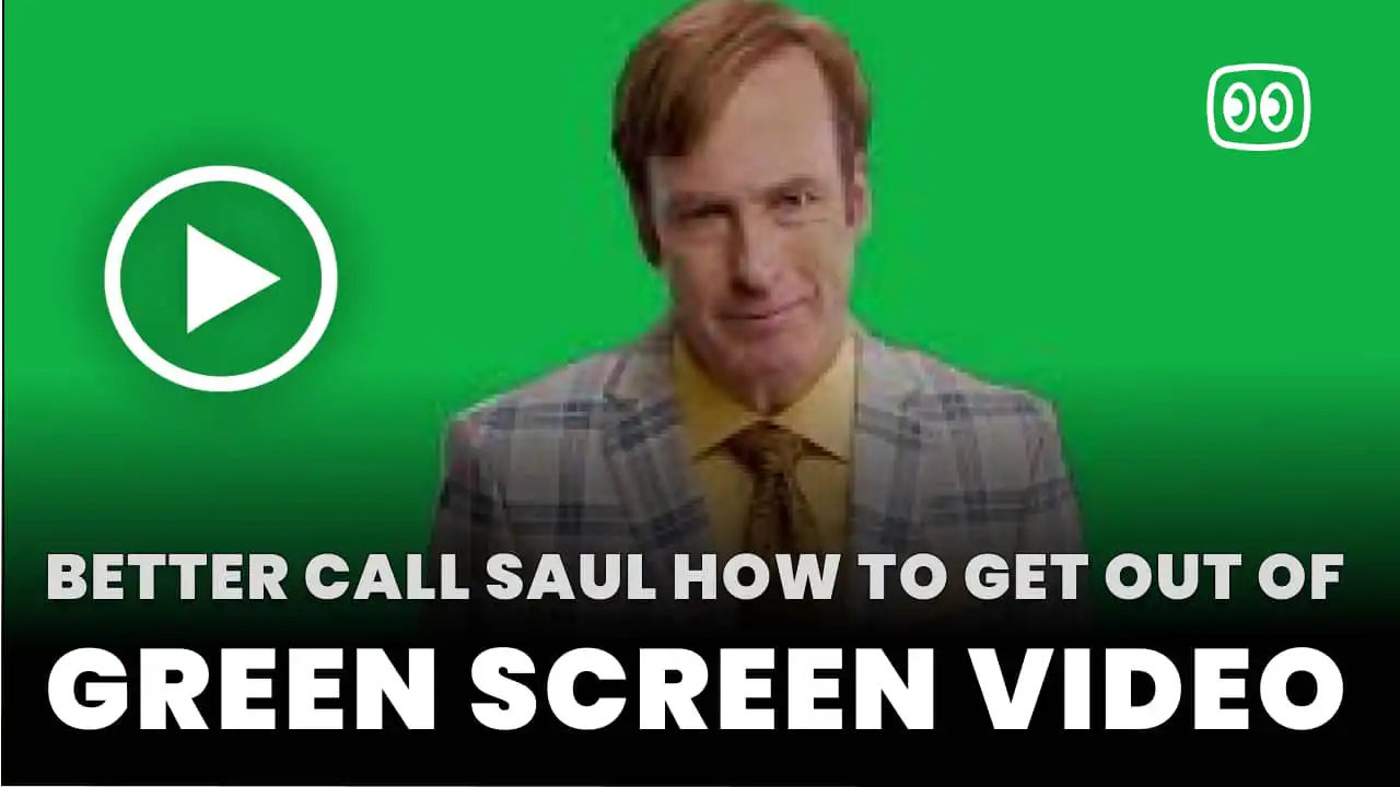 Better Call Saul How To Get Out Of  Green Screen