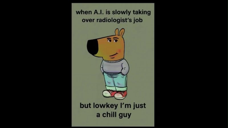 Chill Radiologist Funny Memes