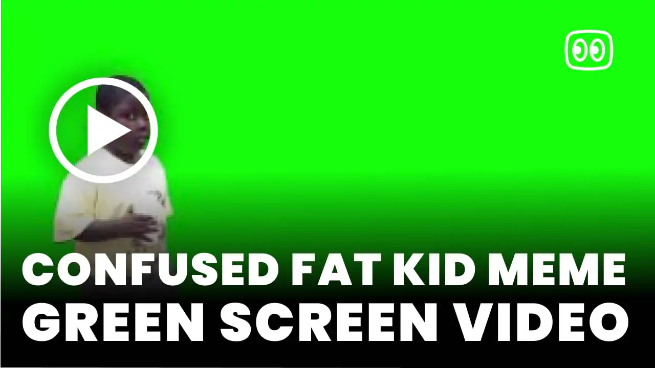 Confused fat kid meme Green screen