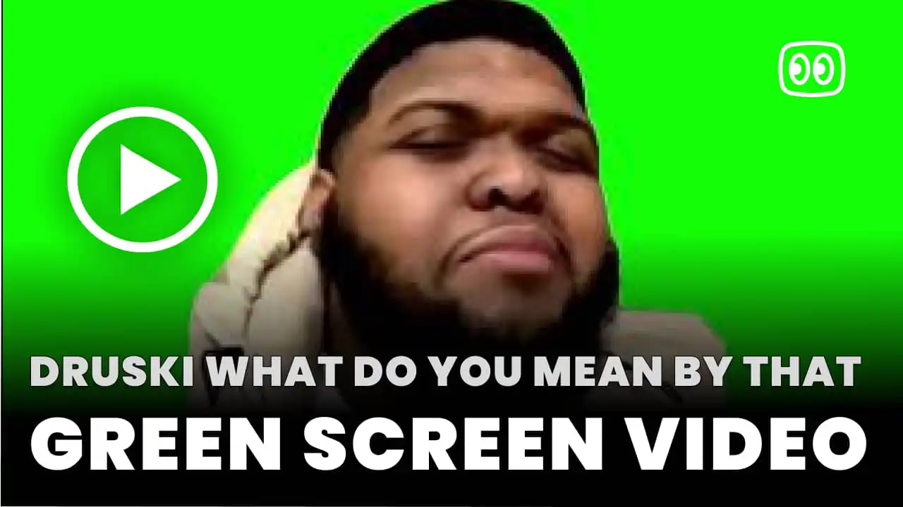 Druski What Do You Mean By That Green Screen
