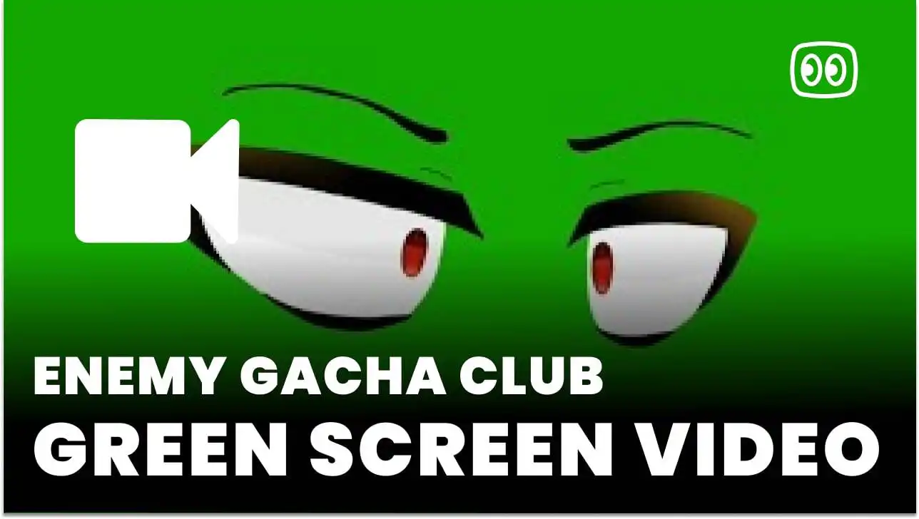 Enemy Green Screen Gacha club