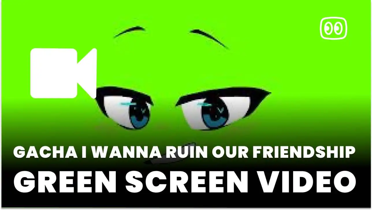 gacha I wanna ruin our friendship