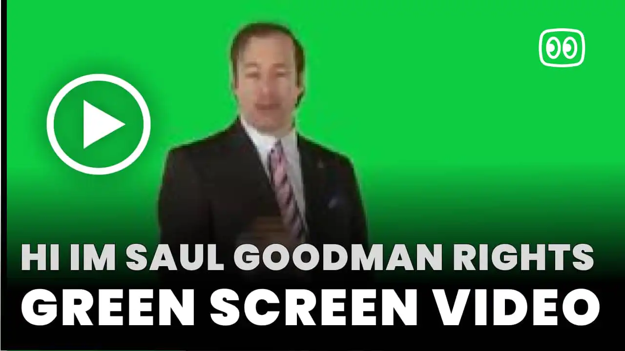 Hi Im Saul Goodman  rights Green Screen