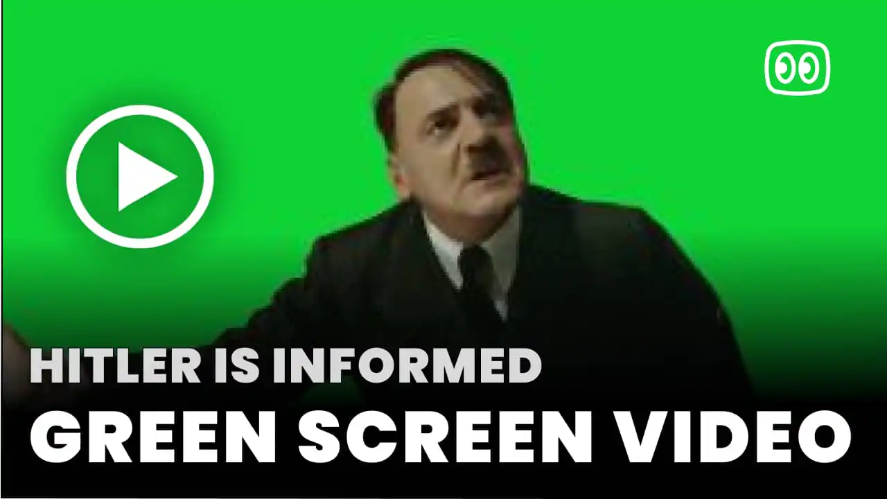 Hitler is informed Green Screen