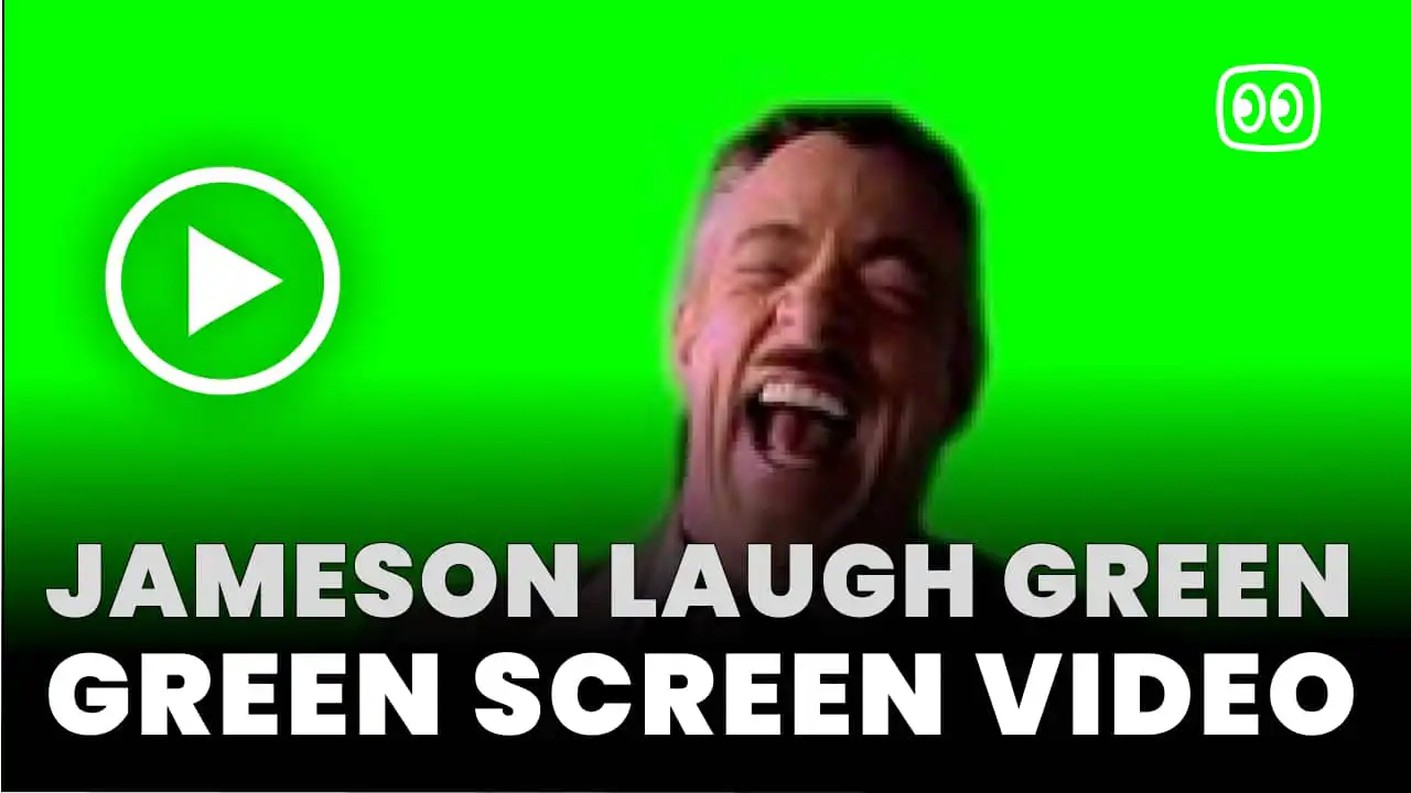 Jameson Laugh Green screen