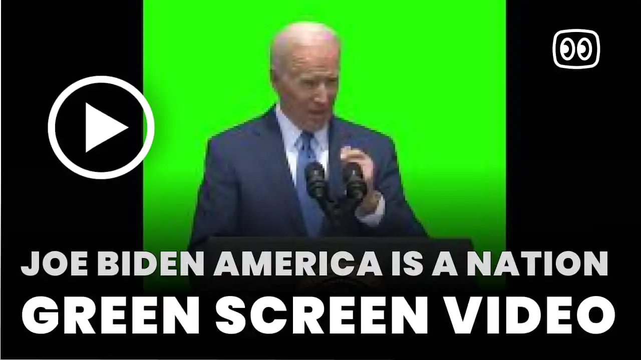 Joe Biden America is a Nation  Green Screen