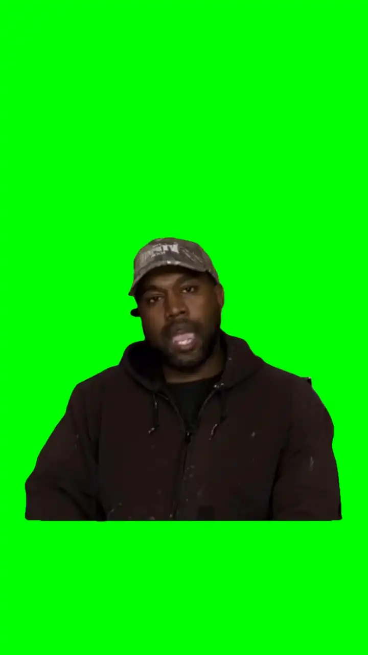 Kanye ay bro i ait finish Meme Green Screen