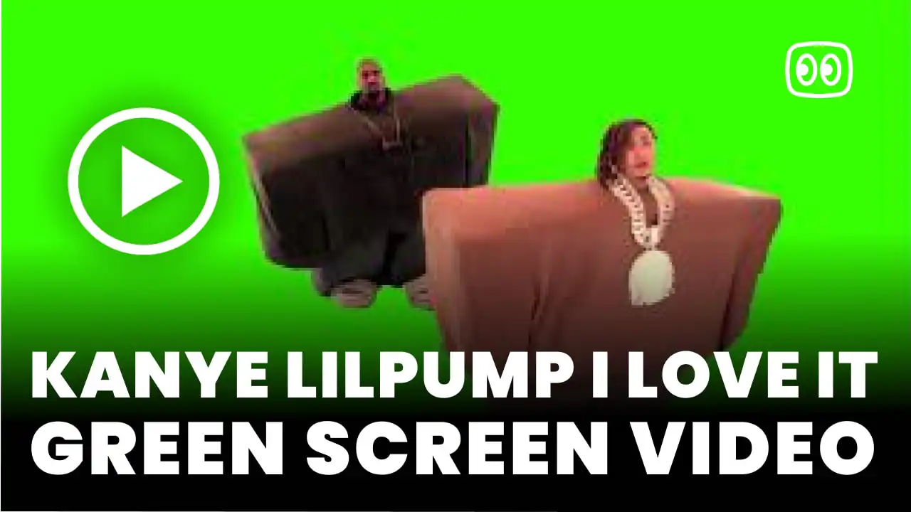Kanye LilPump I Love it Green Screen