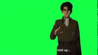 Levi OI OI OI OI mate mate Attack On Titan Green Screen