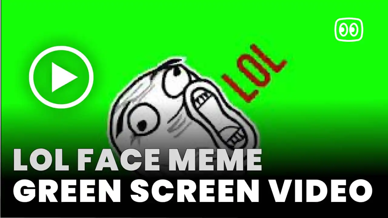 Lol face meme Green Screen
