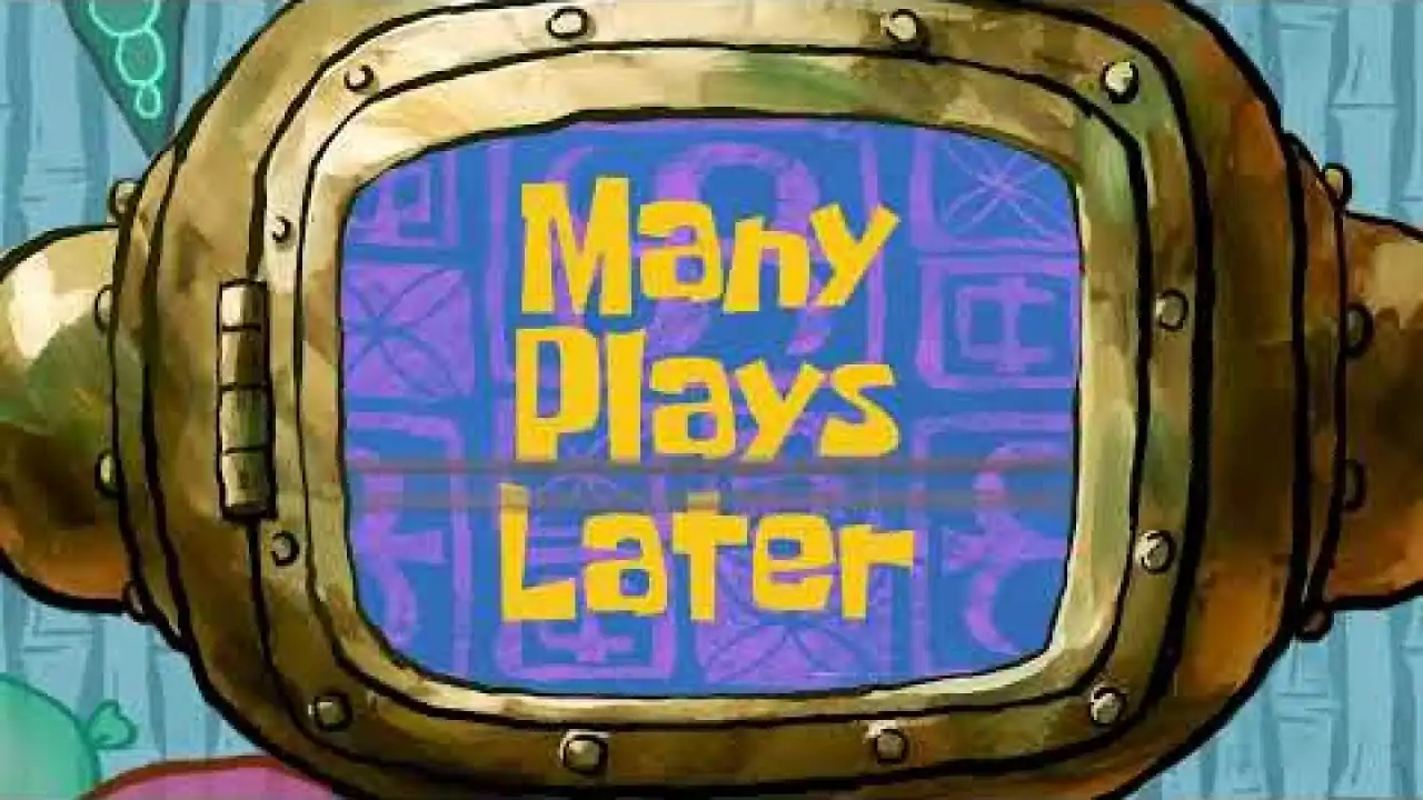 Many Plays Later SpongeBob