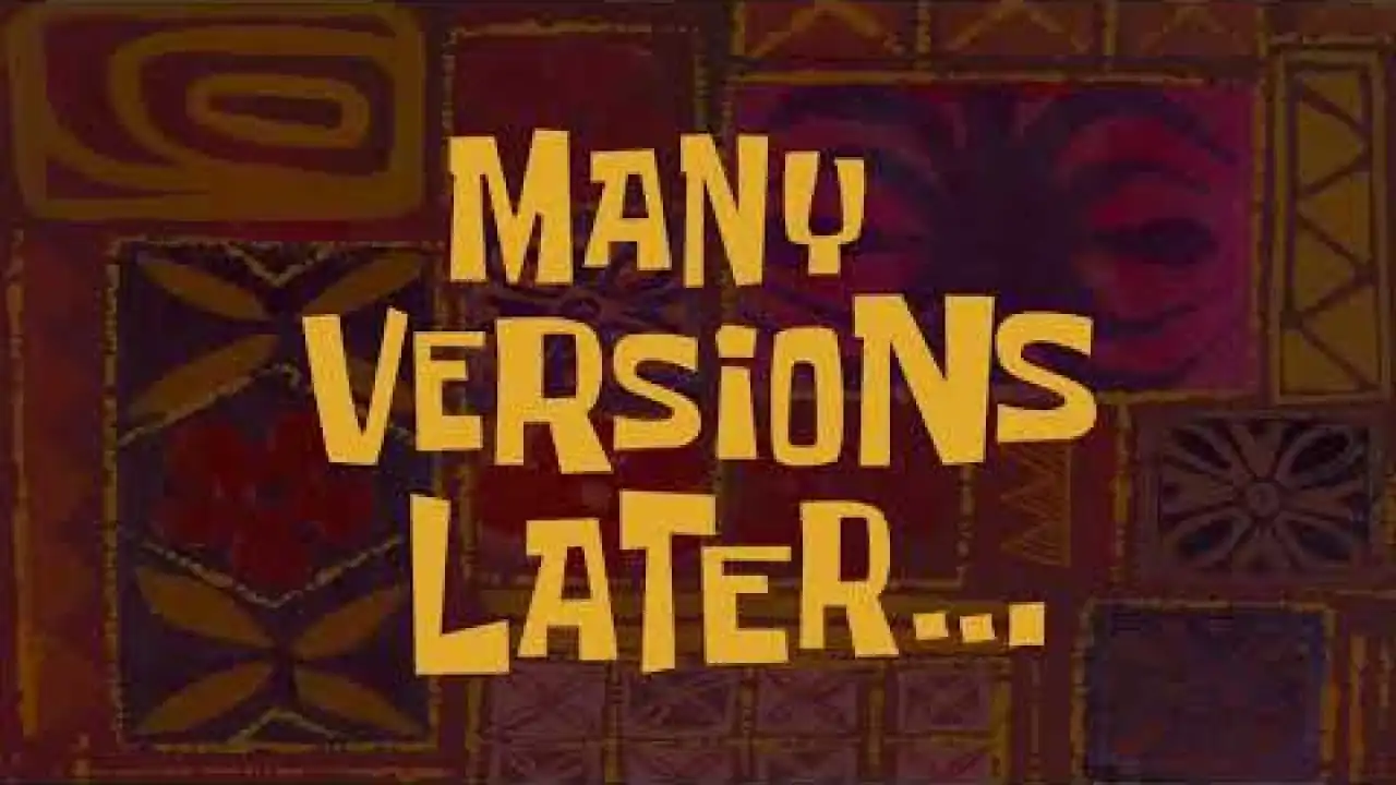 Many Versions Later SpongeBob