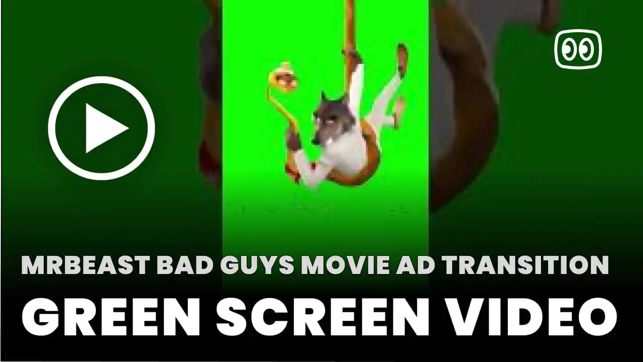 MrBeast Bad Guys movie ad Transition Green Screen