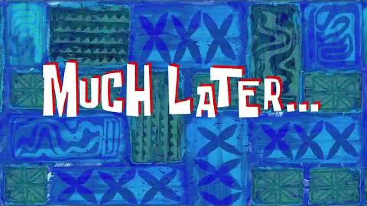 Much Later SpongeBob