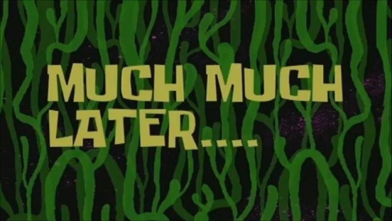 Much Much Later Meme Template