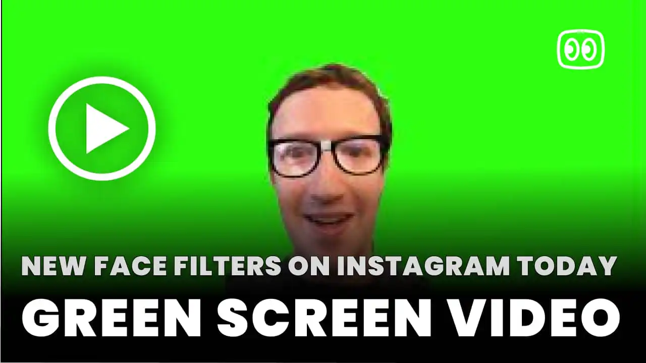 New face filters on instagram today Green Screen