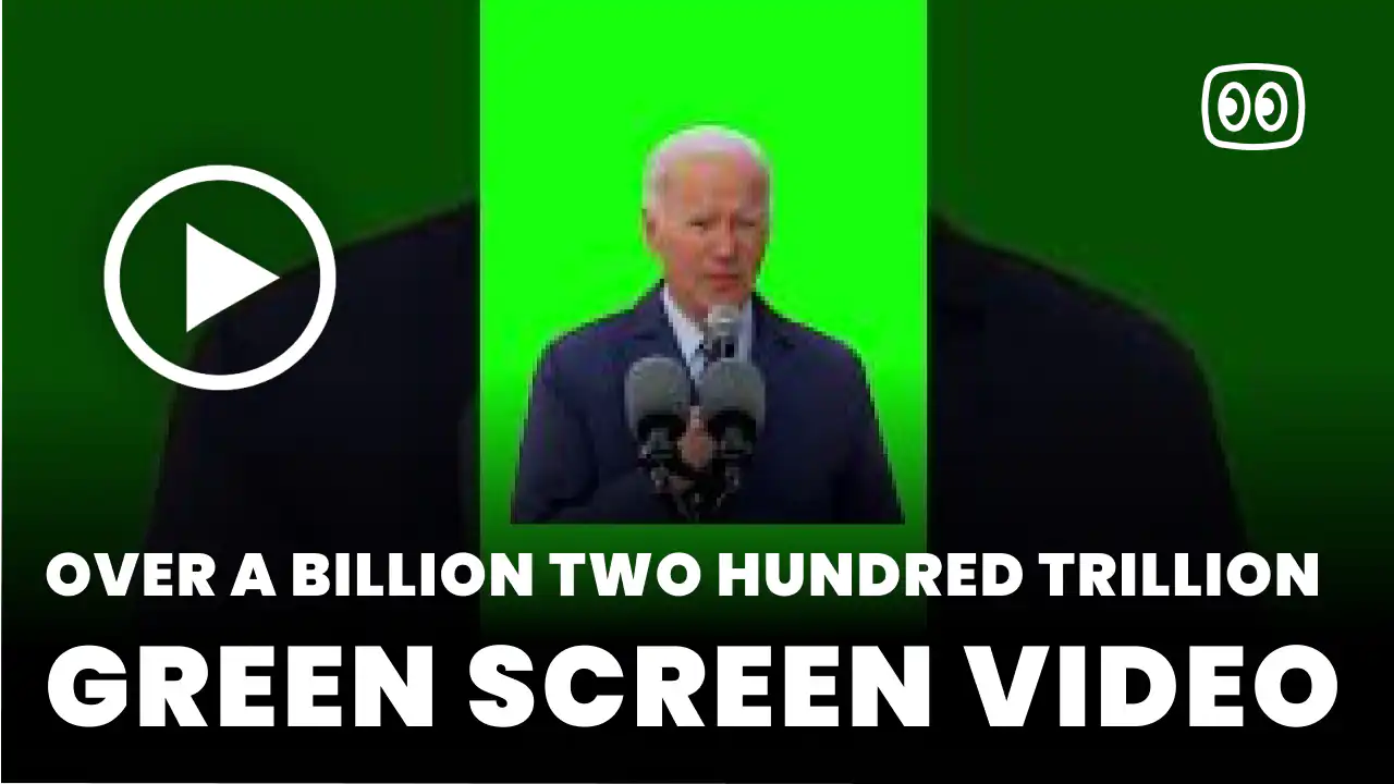 Over a Billion Two Hundred Trillion Green Screen