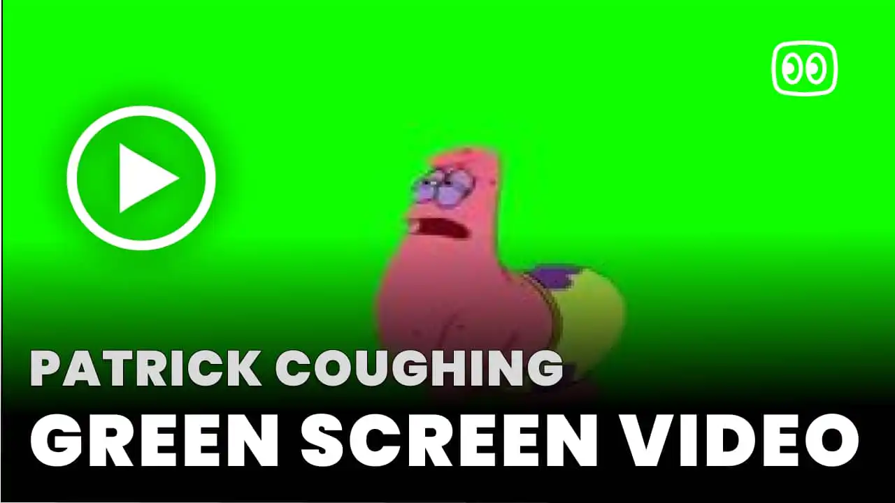 Patrick Coughing Green Screen