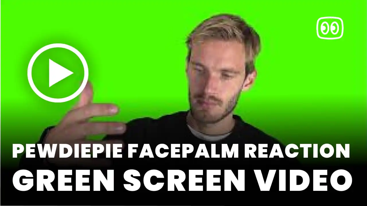 Pewdiepie facepalm reaction green screen