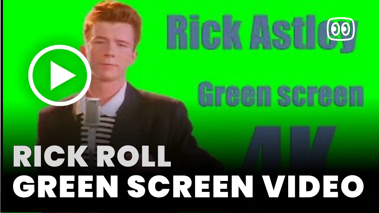 Rick Roll Green Screen