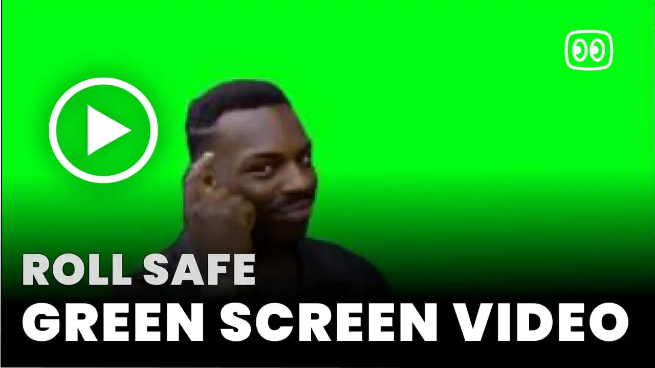 Roll Safe Green Screen