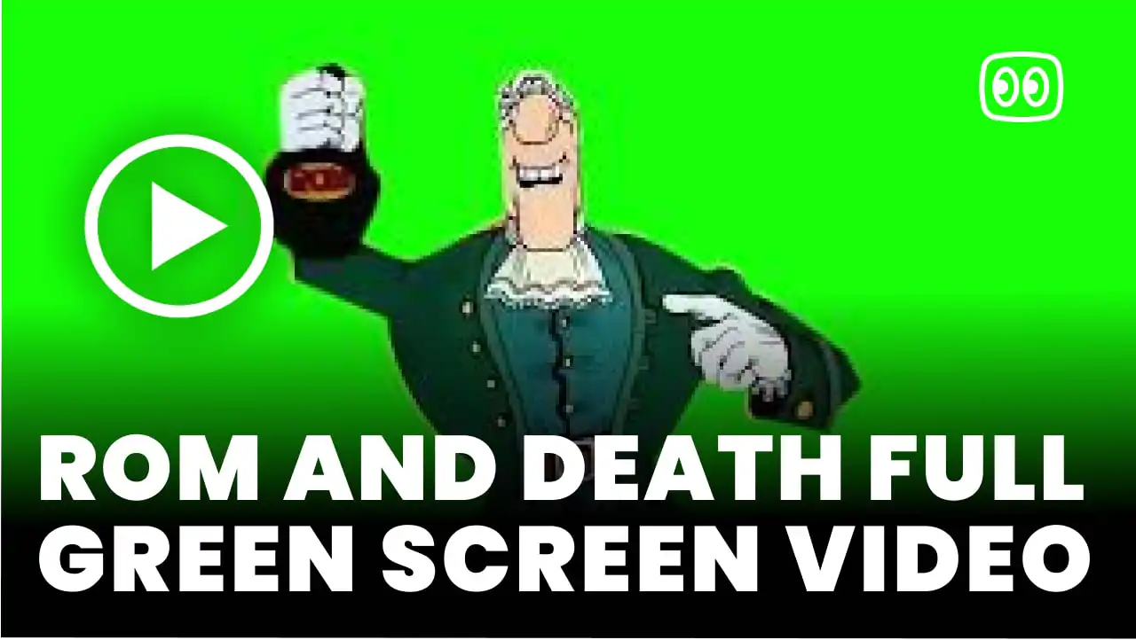 rom and death full Green Screen - MemeHub