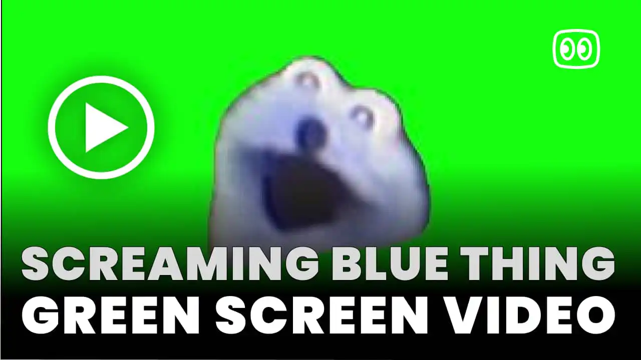 Screaming Blue Thing Green Screen