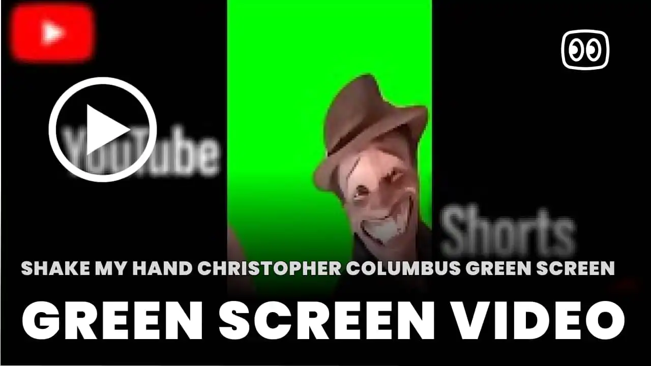 Shake my hand christopher Columbus Green Screen