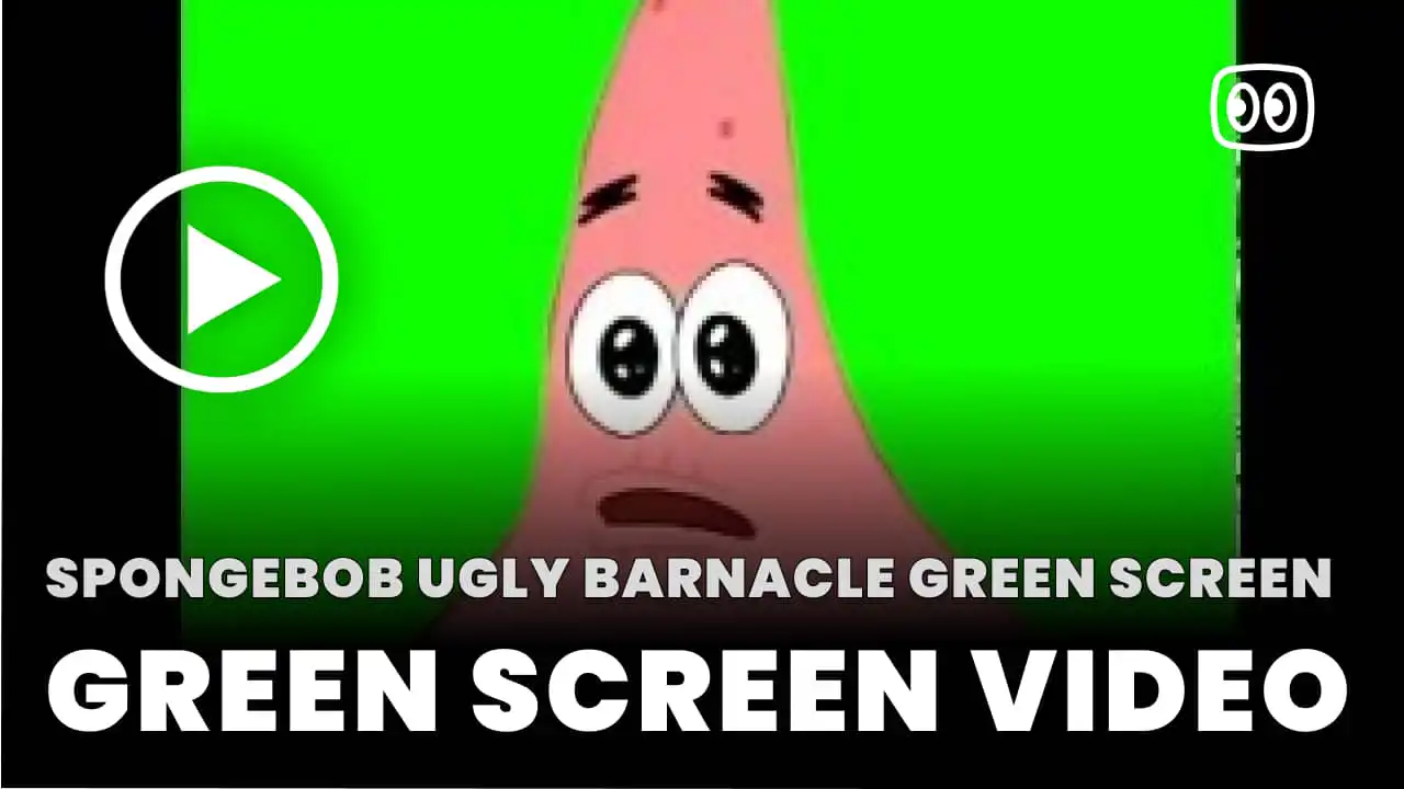 SpongeBob Ugly Barnacle Green Screen