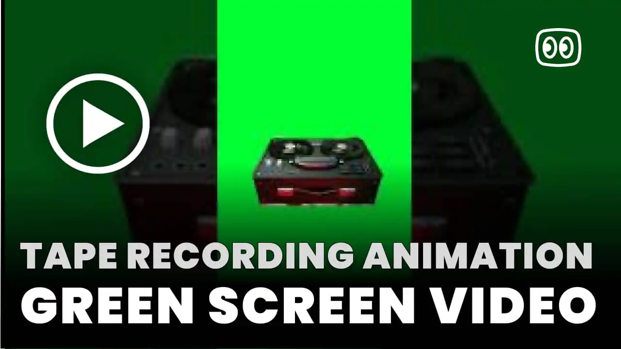 Tape Recording Animation Green Screen