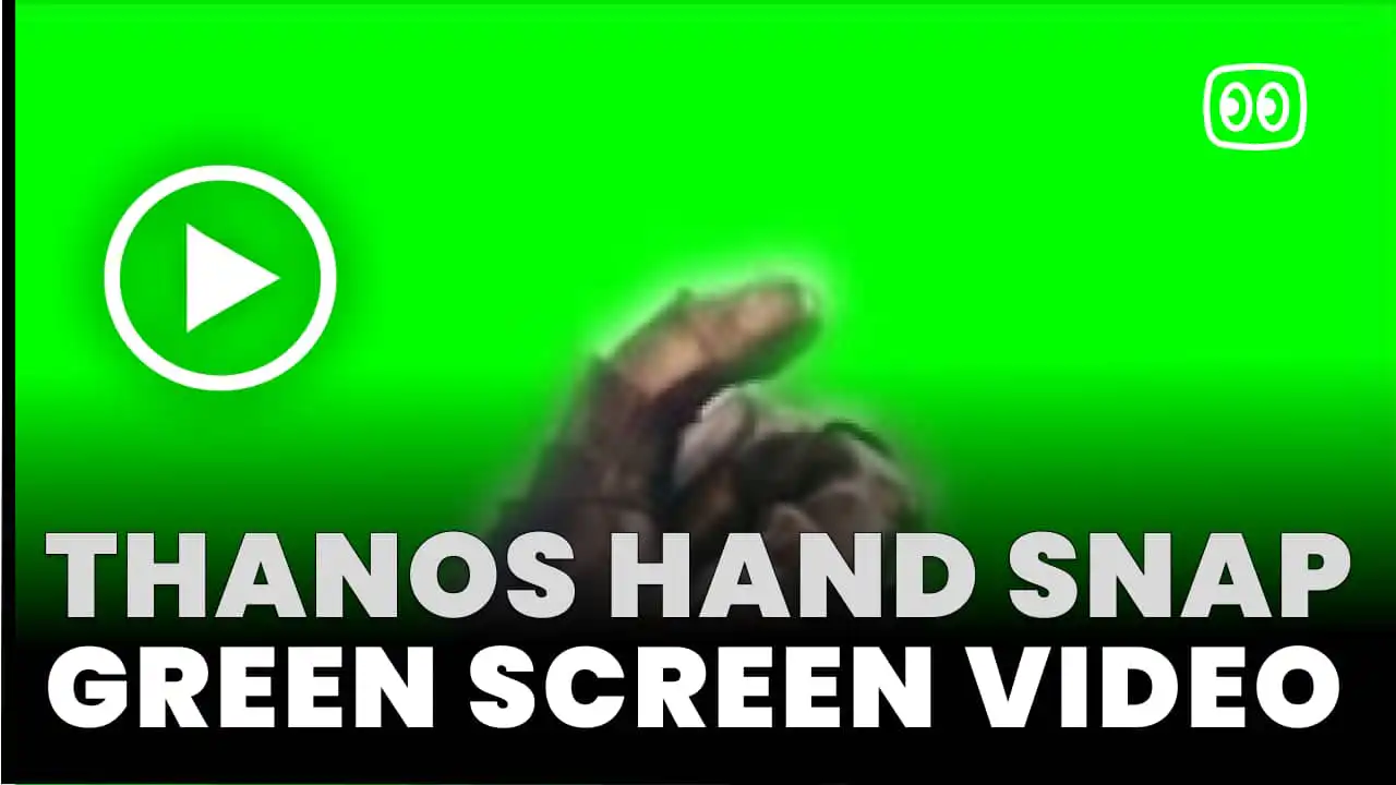 Thanos Hand Snap Green Screen