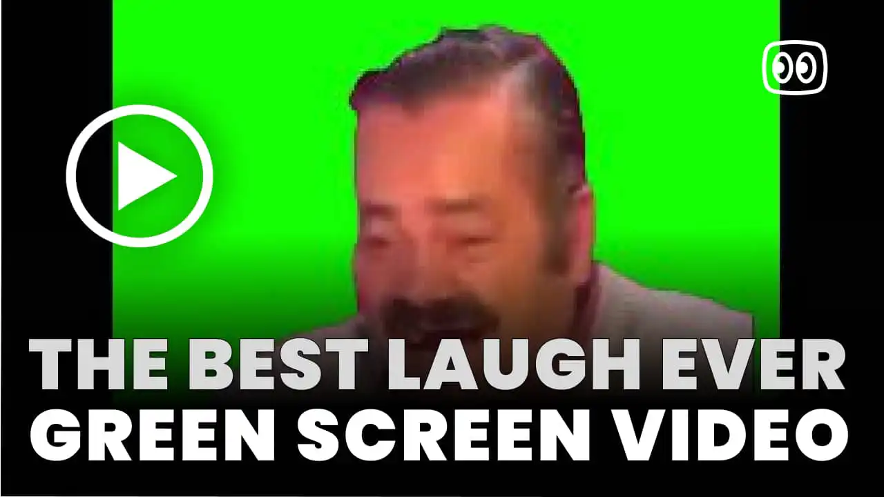 The best laugh ever Green Screen