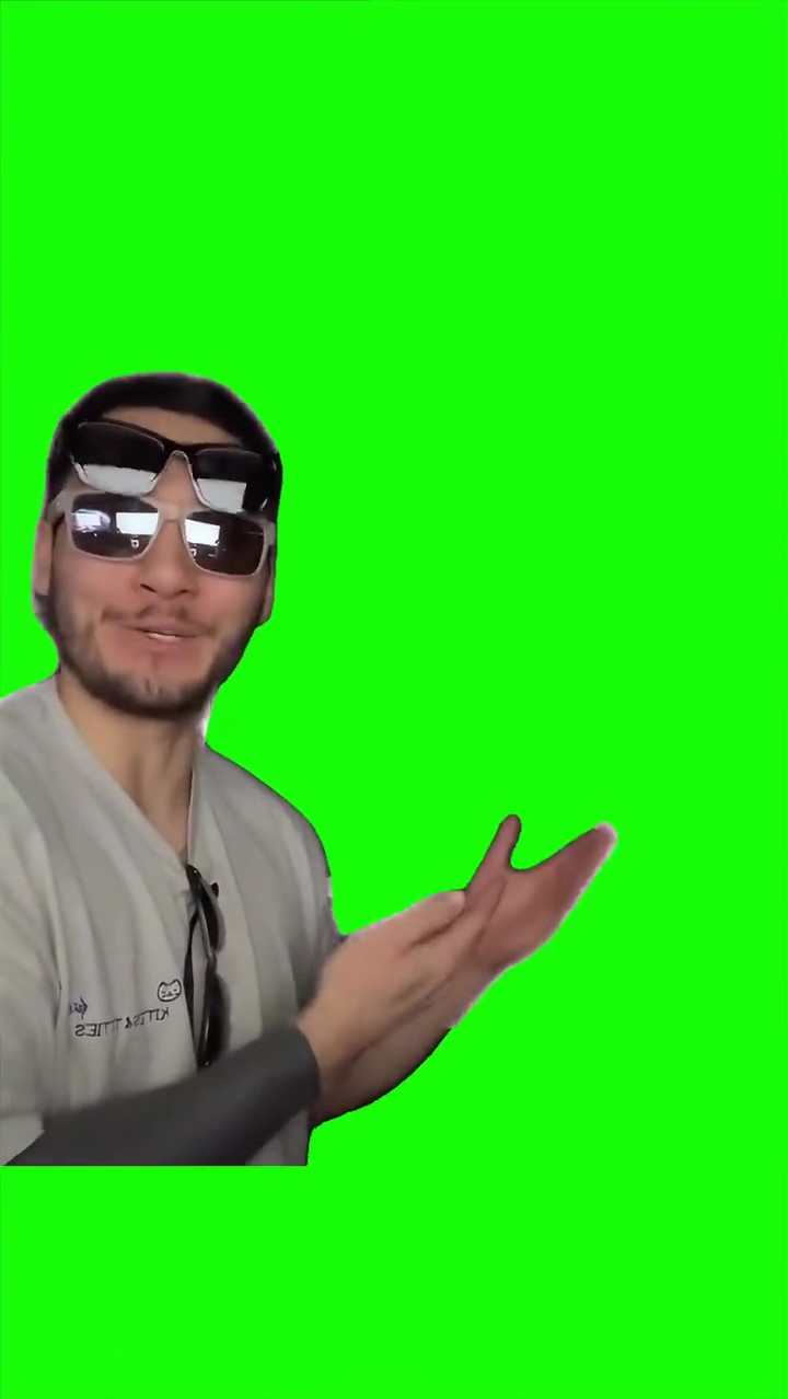 This right here nothing beats this Meme Green Screen
